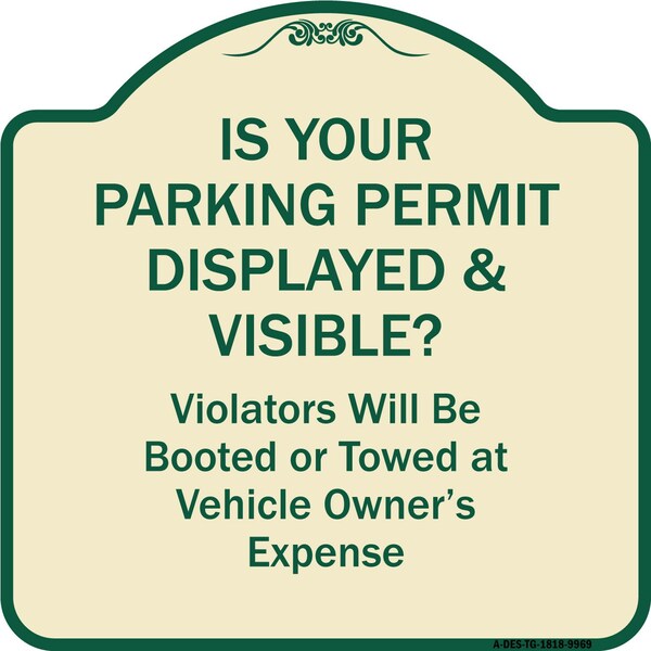 Designer Series-Is Your Parking Permit Displayed & Visible, 18" x 18", TG-1818-9969
